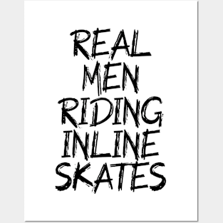 real men riding inline skates Posters and Art